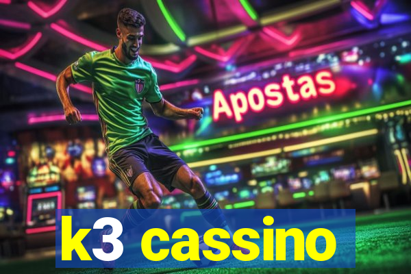 k3 cassino